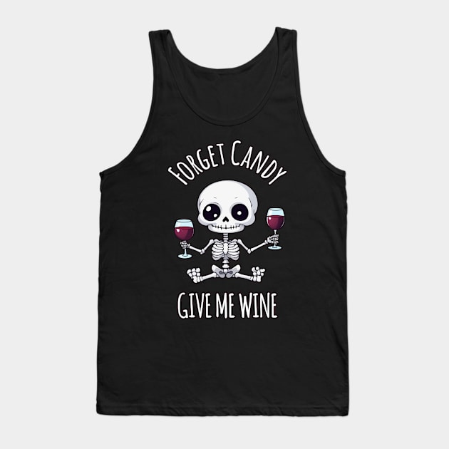 Kawaii Skeleton Halloween Wine Lover's Delight - Forget Candy, Give Me Wine Tank Top by Rishirt